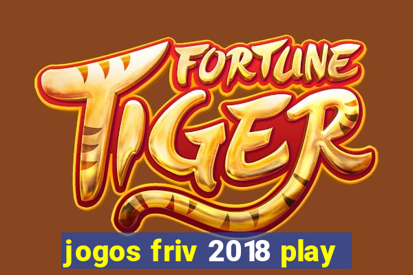 jogos friv 2018 play